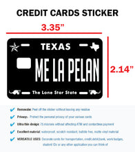 Load image into Gallery viewer, Me la Pelan Credit Card Skin Cover Vinyl Stickers (4 Pack) -Texas Sticker Me la Pelan