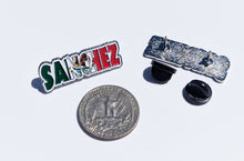 Load image into Gallery viewer, Pin Sanchez Pin For Caps And Clothing Enamel Badge Pin Sanchez Mexican Letters Pin Mexican Flag Pin Latino Pin Mexico Pin