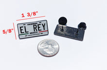 Load image into Gallery viewer, El Rey Car Plate Pin For Caps And Clothing Enamel Badge PinEl Rey Mexico plate Pin Mexican Pin Mexico Pin