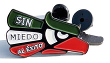 Load image into Gallery viewer, Sin Miedo al Exito Pin For Caps And Clothing Enamel Badge Pin Mexico Pin Mexican Pin Hecho en Mexico Pin