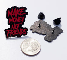 Load image into Gallery viewer, Make Money Not Friends Pin For Caps And Clothing Enamel Badge Pin
