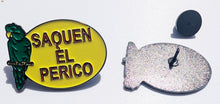 Load image into Gallery viewer, Saquen El Perico Pin For Caps And Clothing Enamel Badge Spanish funny Pin