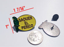 Load image into Gallery viewer, Saquen El Perico Pin For Caps And Clothing Enamel Badge Spanish funny Pin