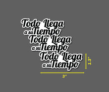 Load image into Gallery viewer, Todo Llega a su Tiempo Decal Car Window Vinyl Sticker Mexican Flag Trucking Sticker Vinyl Adhesive