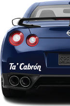 Load image into Gallery viewer, Ta' Cabron Decal Car Window Vinyl Sticker Mexico Trucking Sticker Ta' Cabron Sticker