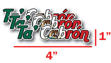 Load image into Gallery viewer, Ta' Cabron Decal Car Window Vinyl Sticker Mexico Trucking Sticker Ta' Cabron Sticker