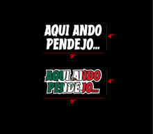 Load image into Gallery viewer, Aqui Ando Pendejo Decal Sticker Decal Car Window Laptop Vinyl Sticker Mexican Flag Sticker Ex Girlfriend