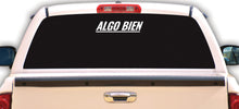 Load image into Gallery viewer, Algo Bien Decal Car Window Vinyl Sticker Mexican Flag Adhesive Trokas Adhesive