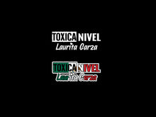 Load image into Gallery viewer, Toxica Nivel Laurita Garza Decal Sticker Decal Car Window Laptop Vinyl Sticker Mexican Flag Sticker Toxic Girlfriend
