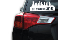 Load image into Gallery viewer, Be Someone Decal Car Window Vinyl Sticker Houston Skyline Trucking Sticker Vinyl Adhesive