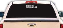 Load image into Gallery viewer, Sacate una para Imaginarme la otra Decal Car Window Laptop Vinyl Sticker Mexico Mexican flag decal sticker