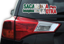 Load image into Gallery viewer, Sacate una para Imaginarme la otra Decal Car Window Laptop Vinyl Sticker Mexico Mexican flag decal sticker