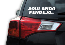 Load image into Gallery viewer, Aqui Ando Pendejo Decal Sticker Decal Car Window Laptop Vinyl Sticker Mexican Flag Sticker Ex Girlfriend