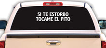 Load image into Gallery viewer, SI Te Estorbo Tocame el PIto Decal Sticker Decal Car Window Laptop Vinyl Sticker Mexicoan Flag Sticker