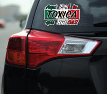 Load image into Gallery viewer, Aqui Esta la Toxica que Buscas Decal Car Window Vinyl Sticker Mexico Trucking Sticker Trucks Trokiando Here is Toxic Girlfriend Trokas decal