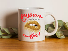 Load image into Gallery viewer, Queens are born Mug Woman Mug Coffee mug All Months Birthday Lady Drink Cup 11oz
