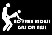 Load image into Gallery viewer, No Free Rides, Gas or A** Decal Car Window Laptop Bumper Vinyl Sticker Trucking decal Trokiando stickers Trokitas vinyl