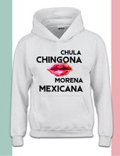 Load image into Gallery viewer, Chula Chingona Morena Mexicana TSHIRT / HOODIE Party Mexico Funny Tee