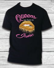 Load image into Gallery viewer, Queens are born in Month T SHIRT Birthday Party gift Reunion Celebration Funny