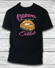 Load image into Gallery viewer, Queens are born in Month T SHIRT Birthday Party gift Reunion Celebration Funny