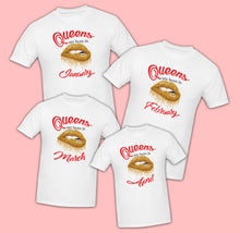 Load image into Gallery viewer, Queens are born in Month T SHIRT Birthday Party gift Reunion Celebration Funny
