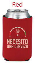 Load image into Gallery viewer, Necesito Una Cerveza Koozie Men Women Spanish Quote Funny Need a Beer Can holder