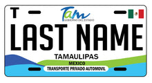 Load image into Gallery viewer, Tamaulipas Car Plate aluminum License Plate Mex TAMPS Mexico State CUSTOMIZED Trokas Trokiando Estados de Mexico, Mexican State Car Plate