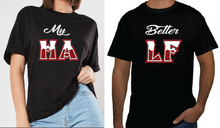Load image into Gallery viewer, My Better Half Couple TSHIRTS / RAGLAN Matching Love - Husband Wife Boyfriend His and Her