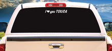 Load image into Gallery viewer, I Love you toxica Decal Car Window Vinyl Sticker Mexico Trucking Sticker Girlfriend Trucks Trokiando Boyfriend looking for Toxic Te amo