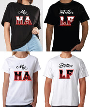 Load image into Gallery viewer, My Better Half Couple TSHIRTS / RAGLAN Matching Love - Husband Wife Boyfriend His and Her