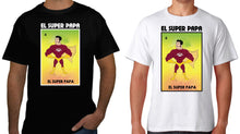 Load image into Gallery viewer, El Super Papa Loteria T-Shirt / Raglan / Hoodie Mexican Bingo Short Sleeve Celebration Lottery Dad