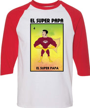 Load image into Gallery viewer, El Super Papa Loteria T-Shirt / Raglan / Hoodie Mexican Bingo Short Sleeve Celebration Lottery Dad
