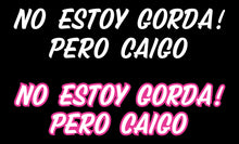 Load image into Gallery viewer, No estoy gorda pero caigo Decal Car Window Vinyl Sticker Mexico Trucking Sticker Chingona Trucks Trokiando Decals