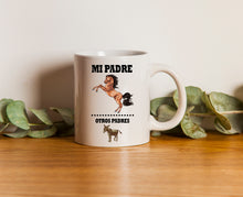 Load image into Gallery viewer, Mi Padre Otros padres Mug Hot Drink Cup 11oz Mug Coffee drink mug taza Father
