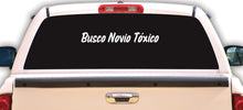 Load image into Gallery viewer, Busco Novio Toxico Decal Car Window Vinyl Sticker Mexico Trucking Sticker Toxic Girlfriend Trucks Trokiando Single girl looking for Toxic