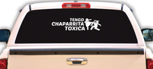 Load image into Gallery viewer, Tengo Chaparrita Toxica Decal Car Window Vinyl Sticker Trucking Sticker Toxic Shorty Girlfriend Trucks Toxic Trokas decal