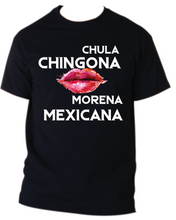 Load image into Gallery viewer, Chula Chingona Morena Mexicana TSHIRT / HOODIE Party Mexico Funny Tee