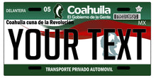 Load image into Gallery viewer, Coahuila Car Plate aluminum License Plate Mex COAH Mexico State CUSTOMIZED Trokas Trokiando Estados de Mexico, Mexican State Car Plate