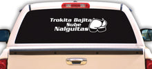 Load image into Gallery viewer, Trokita Bajita Sube Nalguitas Decal Car Window Laptop Vinyl Sticker Truck
