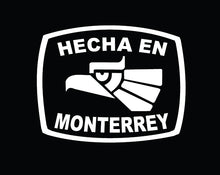 Load image into Gallery viewer, Hecha en Monterrey letters Decal Car Window Laptop Flag Vinyl Sticker Mexico SLP Mexican Sticker, Trucking, Trokiando Trucks decal MX MTY