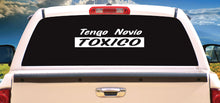 Load image into Gallery viewer, Tengo Novio Toxica Decal Car Window Vinyl Sticker Mexico Trucking Sticker Toxic Boyfriend Trucks Trokiando Toxic Girlfriend Trokas decal