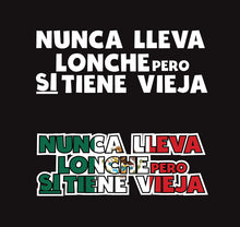 Load image into Gallery viewer, Nunca lleva lonche pero si tiene vieja Decal Car Window Vinyl Sticker Mexico Trucking Sticker Toxic Girlfriend trucks Trokiando Trokas decal