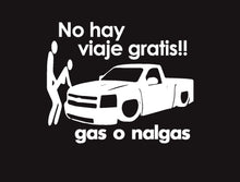 Load image into Gallery viewer, No hay Viaje Gratis Gas o Nalgas Decal Car Window Laptop Vinyl Sticker Mexico