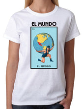 Load image into Gallery viewer, El Mundo FEMALE T-shirt Loteria Mexican Bingo Short Sleeve Shirt Women's Celebration Hippie Tee Lottery The World