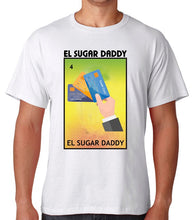 Load image into Gallery viewer, El Sugar Daddy Loteria T-Shirt Mexican Bingo Short Sleeve Celebration Lottery