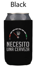 Load image into Gallery viewer, Necesito Una Cerveza Koozie Men Women Spanish Quote Funny Need a Beer Can holder