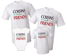 Load image into Gallery viewer, Cousins make the best friends TSHIRT / HOODIE, best friends Matching T-shirts Party Big