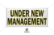 Load image into Gallery viewer, Under New Management Vinyl Banner advertising Sign Full color any size Indoor Outdoor Advertising Vinyl with Metal Grommets new business