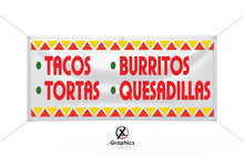 Load image into Gallery viewer, Tacos Tortas Burrito Quesadillas Vinyl Banner advertising Sign Full color any size Indoor Outdoor Advertising Vinyl Sign With Metal Grommets