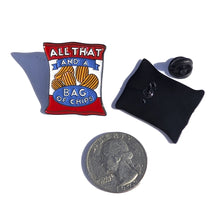 Load image into Gallery viewer, All that and a bag of chips Pin For Caps And Clothing Enamel Badge
